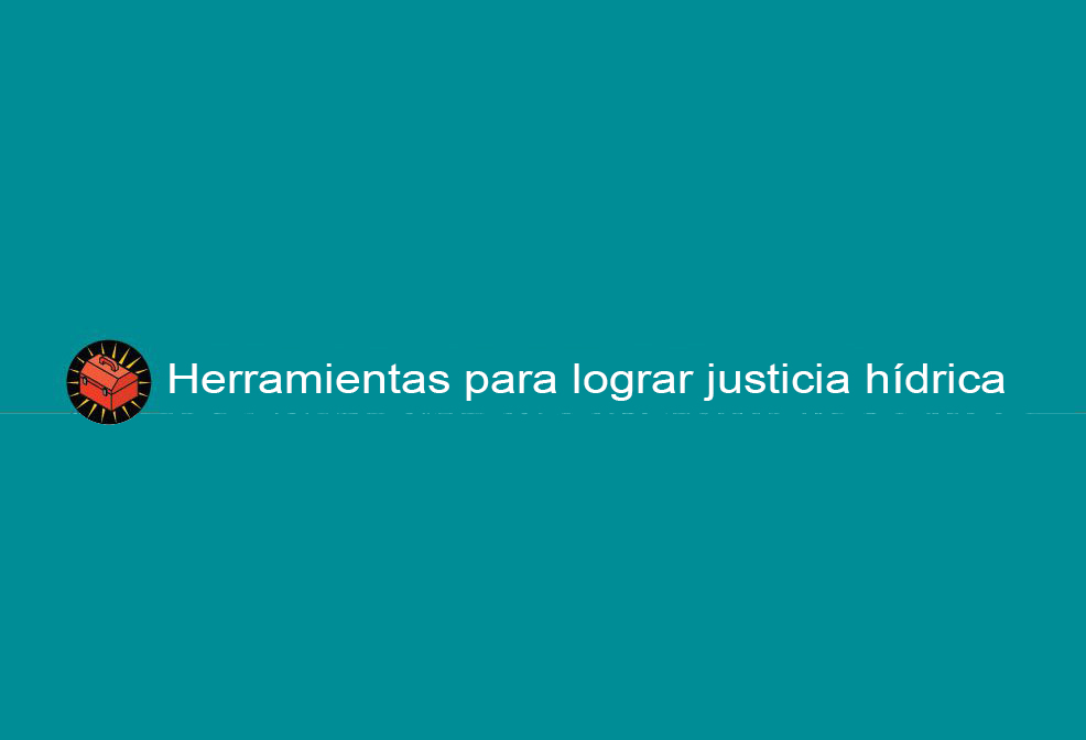 Herramientas para lograr justicia de agua